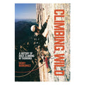 Gerry Narkowicz Climbing Wild - A History of Rock Climbing in Tasmania Books and Media - Climbing Guides  Mountain Equipment