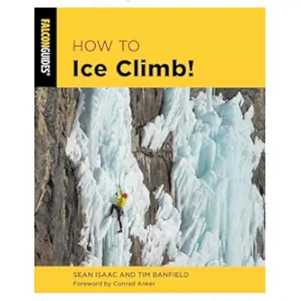 Falcon Guides How To - Ice Climb