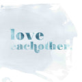 Love Eachother Print