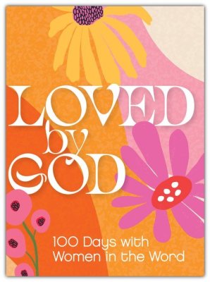 Loved by God: 100 Days with Women in the Word
