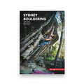 Lofty Climbing Sydney Bouldering Guide 1st Edition - 2023
